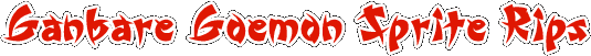 Ganbare Goemon Sprite Rips